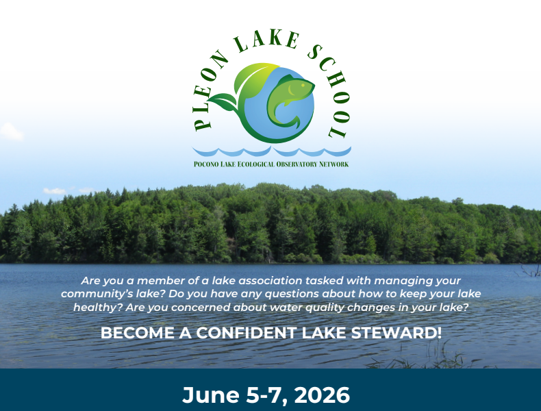 PLEON Lake School - June 5-7, 2026 "Are you a member of a lake association tasked with managing your community lake? Do you have any questions about how to keep your lake healthy? Are you concerned about water quality changes in your lake? Become a confident lake steward!